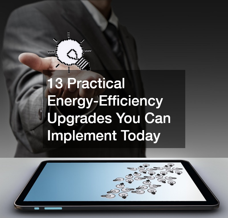 13 Practical Energy-Efficiency Upgrades You Can Implement Today