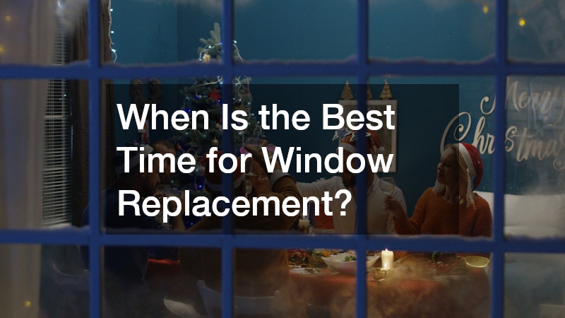 When Is the Best Time for Window Replacement?