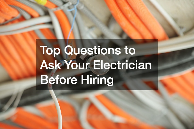 Top Questions to Ask Your Electrician Before Hiring