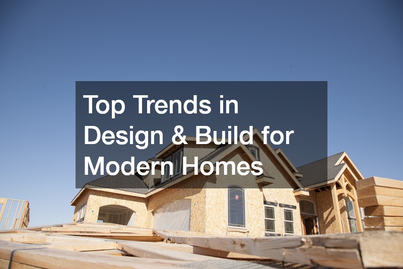 Top Trends in Design & Build for Modern Homes