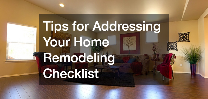 Tips for Addressing Your Home Remodeling Checklist