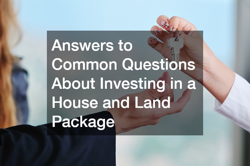 Answers to Common Questions About Investing in a House and Land Package