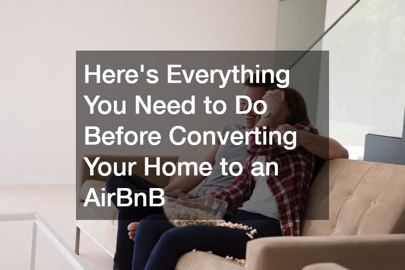 Heres Everything You Need to Do Before Converting Your Home to an AirBnB
