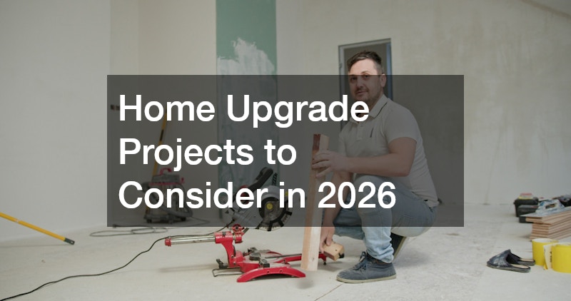 Home Upgrade Projects to Consider in 2026