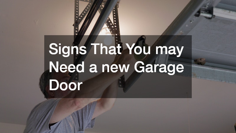 Signs That You may Need a new Garage Door