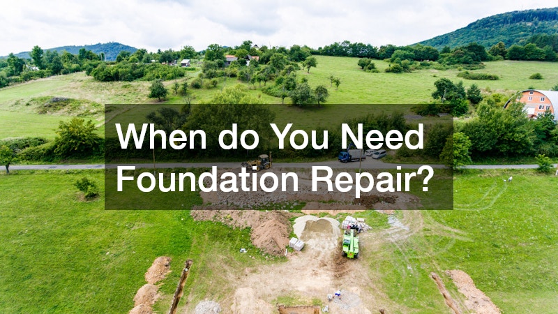 When do You Need Foundation Repair?