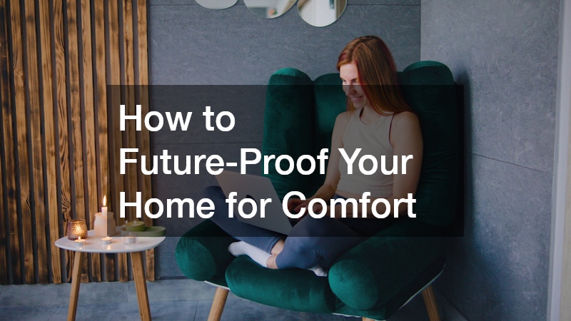 How to Future-Proof Your Home for Comfort