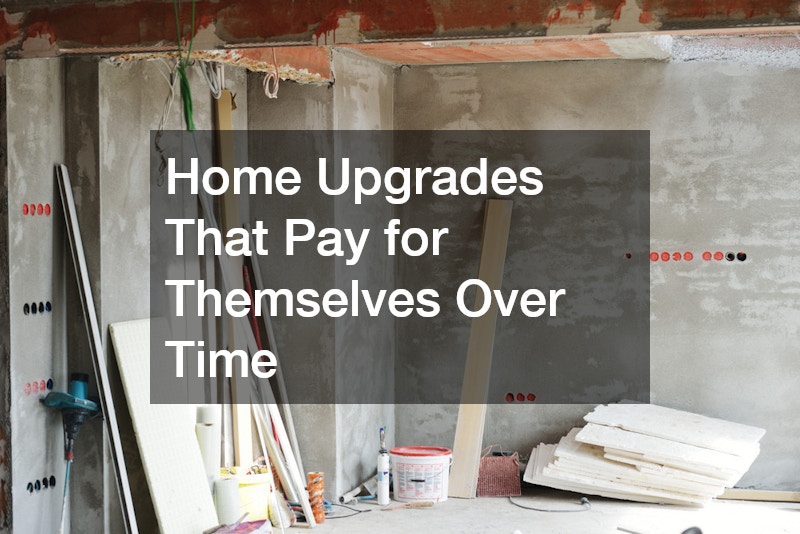 Home Upgrades That Pay for Themselves Over Time