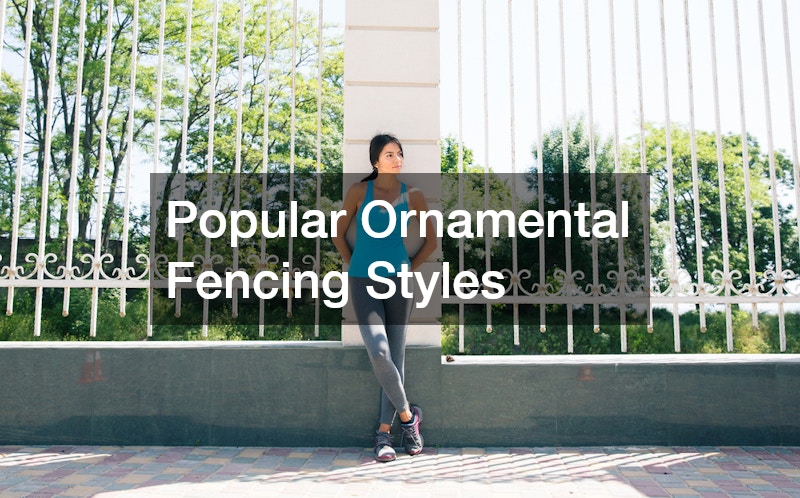 Popular Ornamental Fencing Styles