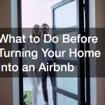 What to Do Before Turning Your Home Into an Airbnb