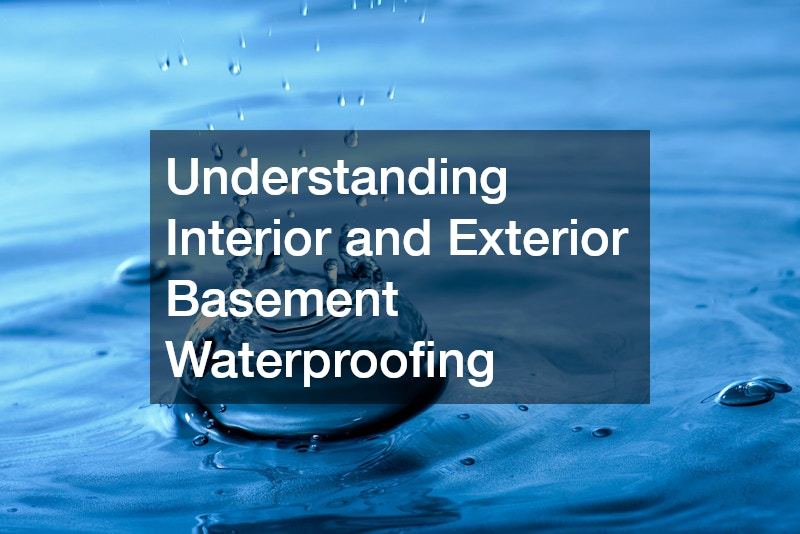Understanding Interior and Exterior Basement Waterproofing
