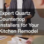 Expert Quartz Countertop Installers for Your Kitchen Remodel