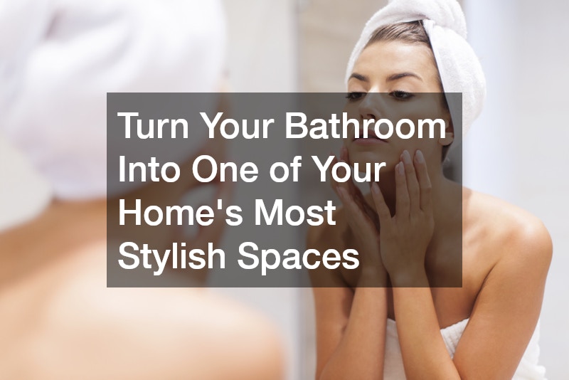 Turn Your Bathroom Into One of Your Homes Most Stylish Spaces