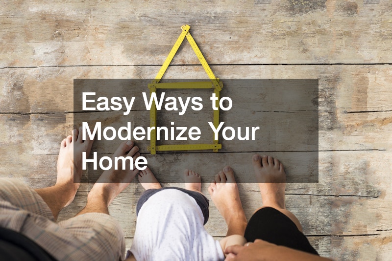 Easy Ways to Modernize Your Home