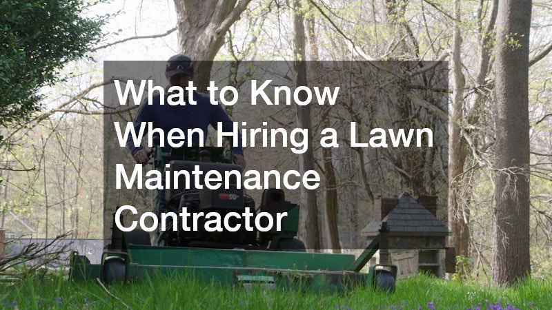 What to Know When Hiring a Lawn Maintenance Contractor