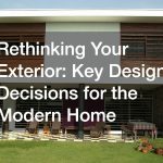 Rethinking Your Exterior  Key Design Decisions for the Modern Home