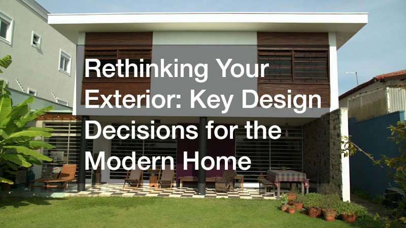 Rethinking Your Exterior  Key Design Decisions for the Modern Home